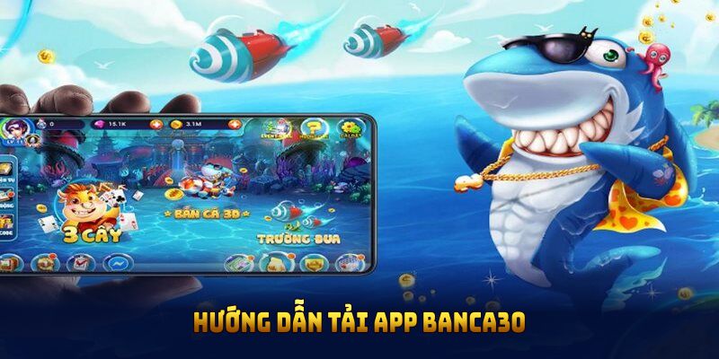 hướng dẫn tải app banca30