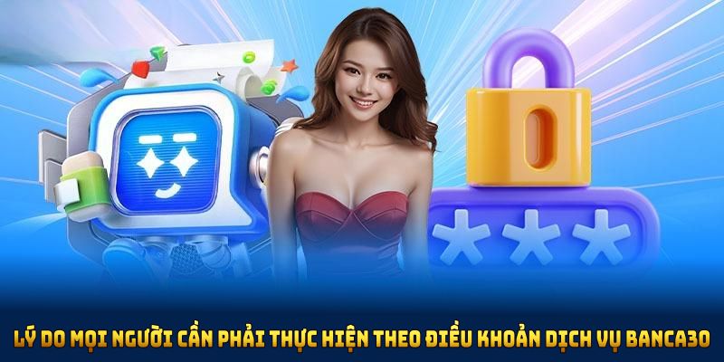 Lý do mọi người cần phải thực hiện theo điều khoản dịch vụ Banca30