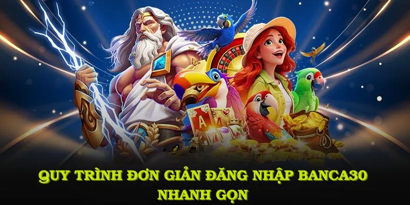Quy trình đơn giản để bạn đăng nhập Banca30 nhanh gọn nhất